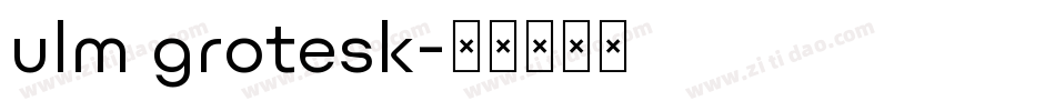 ulm grotesk字体转换